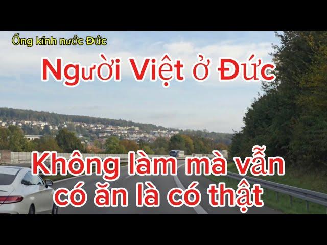 Người Việt ở Đức không làm mà vẫn ăn sung mặc sướng là có thật!!!#cuocsongduc