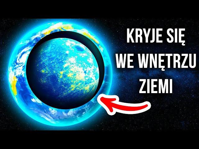Od 4 miliardów lat wewnątrz Ziemi ukrywa się inna planeta