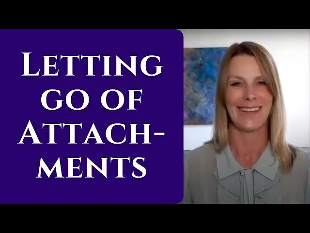 Letting Go of Attachments