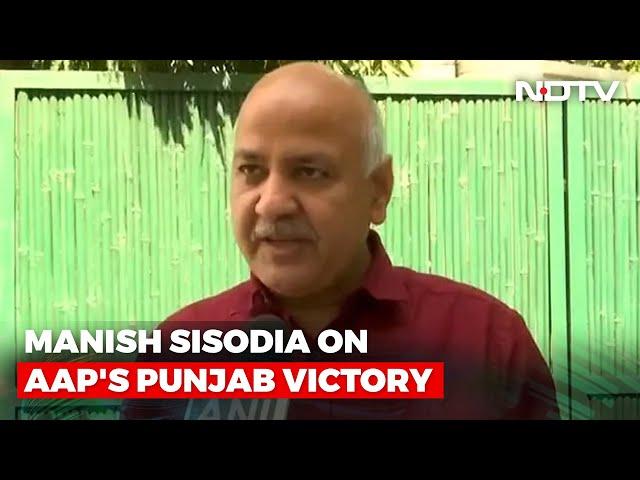 Election Results 2022: "Kejriwal Model Going National": Manish Sisodia On AAP's Punjab Sweep