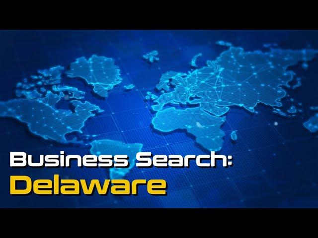 Delaware Secretary of State Business Search Guide 2024