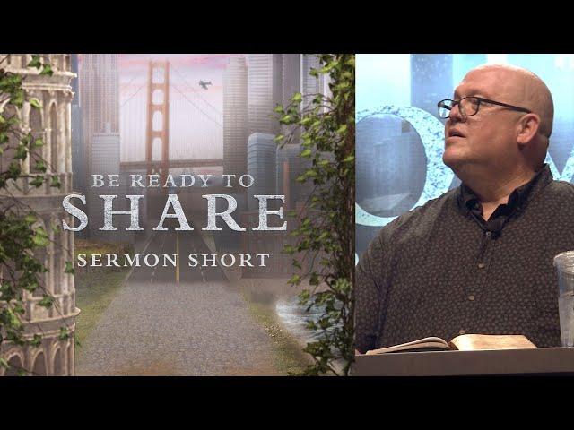 Be Ready to Share - Sermon Short