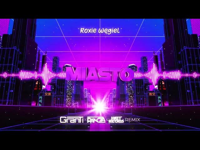 Roxie Węgiel - MIASTO ( GranTi x Pancza & Mattrecords Remix 2023 )