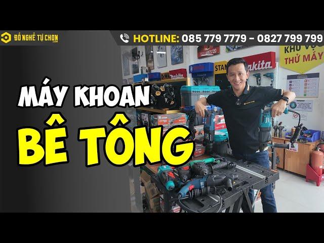 Tổng hợp các loại máy khoan bê tông tại Đồ Nghề Tự Chọn