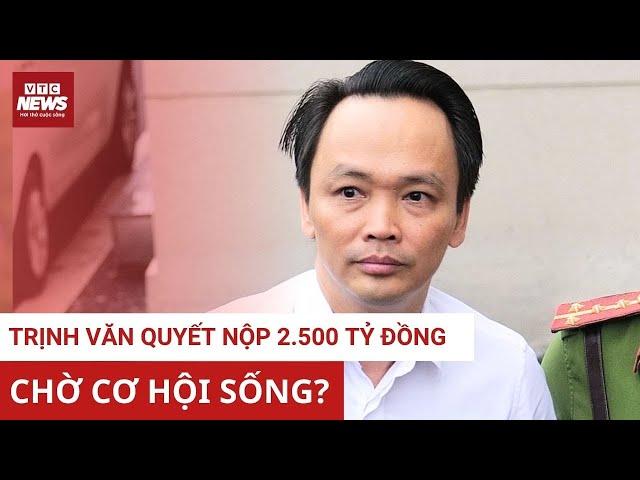 Từ bệnh nặng đến bồi thường “khủng”: Trịnh Văn Quyết bước vào phiên xử phúc thẩm nhiều biến số