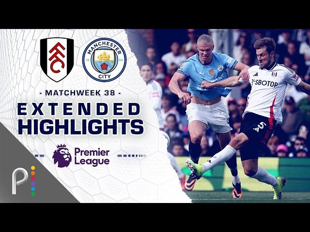 Fulham v. Manchester City | PREMIER LEAGUE HIGHLIGHTS | 5/25/2025 | NBC Sports