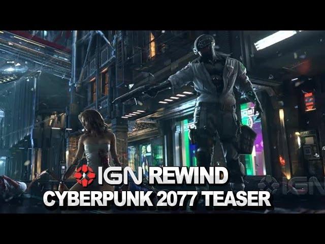 IGN Rewind Theater - Cyberpunk 2077 Teaser Trailer