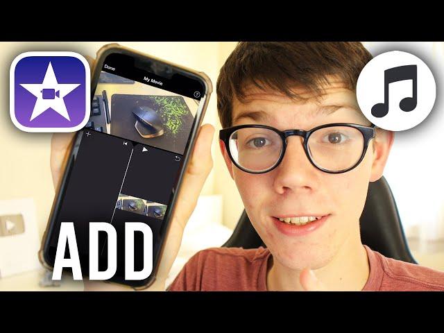 How To Add Music To iMovie On iPhone - Full Guide