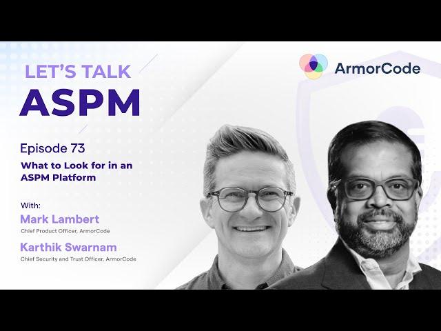 What to Look for in an ASPM Platform | Let's Talk ASPM #73