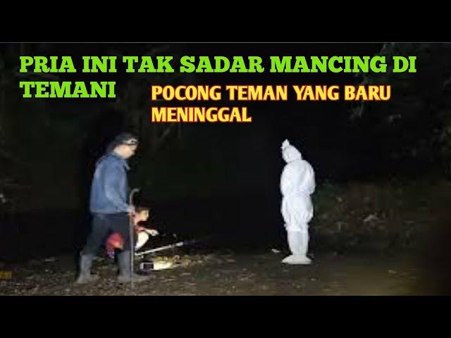 Mancing Bareng Pocong Pemuda ini tidak sadar teman nya baru saja meninggal