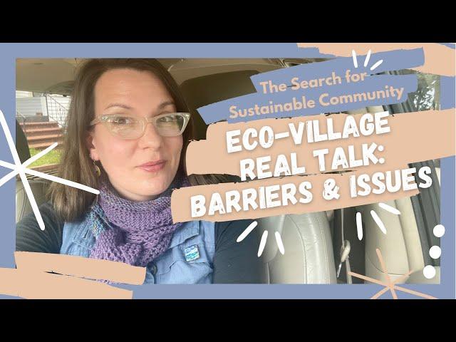 Thinking of Starting an Ecovillage? Real Talk After Talking to Dozens of Members/Founders