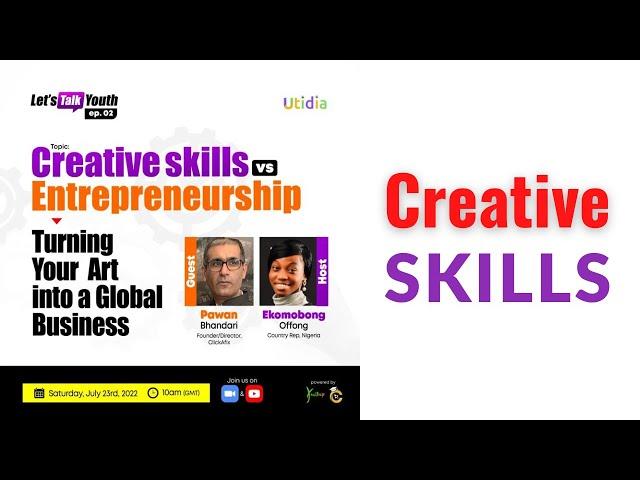 Let's Talk Youth II | Creative Skills vs Entrepreneurship | Turning Your Art Into a Global Business