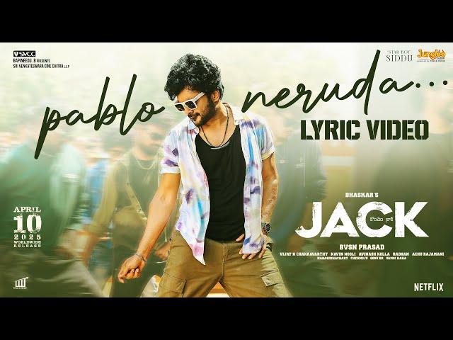 Pablo Neruda - Lyrical Video | JACK | Siddhu Jonnalagadda | Vaishnavi Chaitanya | Bommarillu Baskar