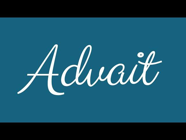 Learn how to Sign the Name Advait Stylishly in Cursive Writing