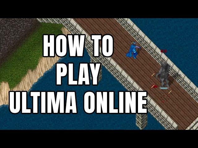 How To Play Ultima Online