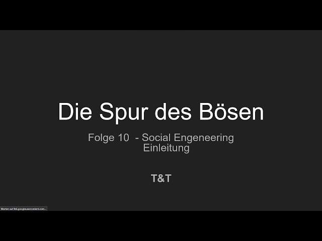 Die Spur des Bösen Folge 10: Social Engeneering - Einleitung