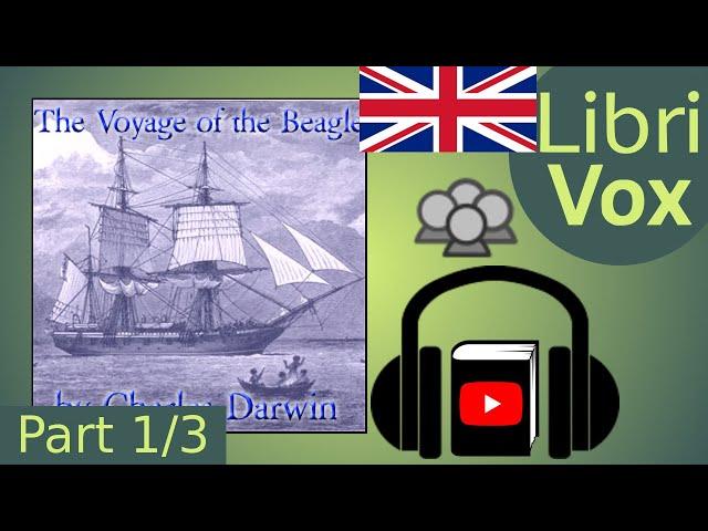 The Voyage of the Beagle by Charles DARWIN read by Various Part 1/3 | Full Audio Book