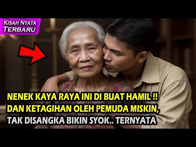 KISAH NYATA NENEK KAYA RAYA DI BUAT H4MIL DAN KETAGIH4N OLEH PEMUDA MISKIN, BIKIN SYOK !! TERNYATA