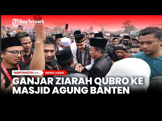 Ganjar Pranowo Ziarah Qubro di Masjid Agung Banten