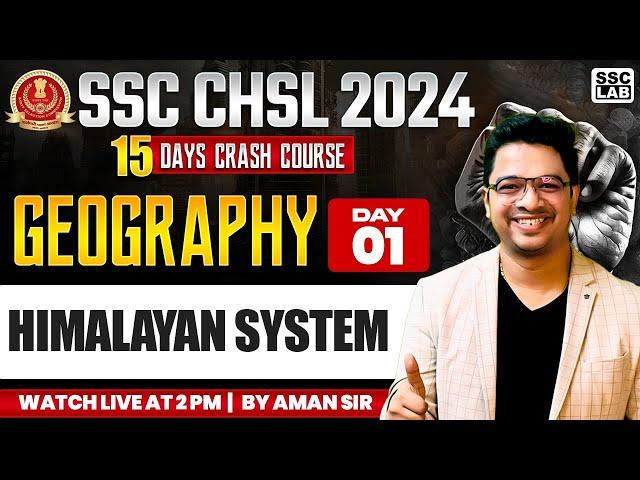 SSC CHSL GEOGRAPHY CLASSES 2024 | HIMALAYAN SYSTEM | GEOGRAPHY CLASS | BY AMAN SIR