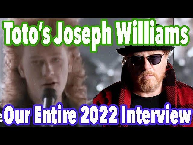 Toto's Joseph Williams, Our Entire Interview - June, 2022