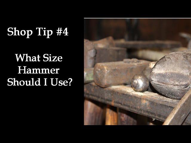 Shop Tip #4 "What size hammer should I use?