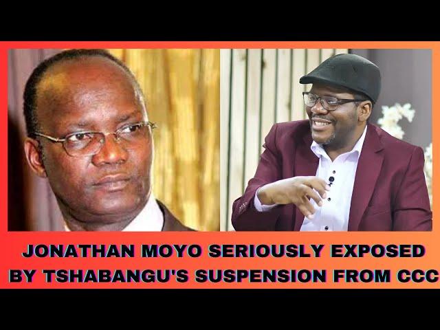 JONATHAN MOYO SERIOUSLY EXPOSED BY TSHABANGU'S SUSPENSION FROM CCC