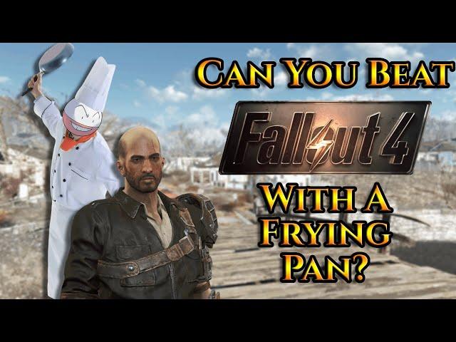 Can You Beat Fallout 4 With A Frying Pan?