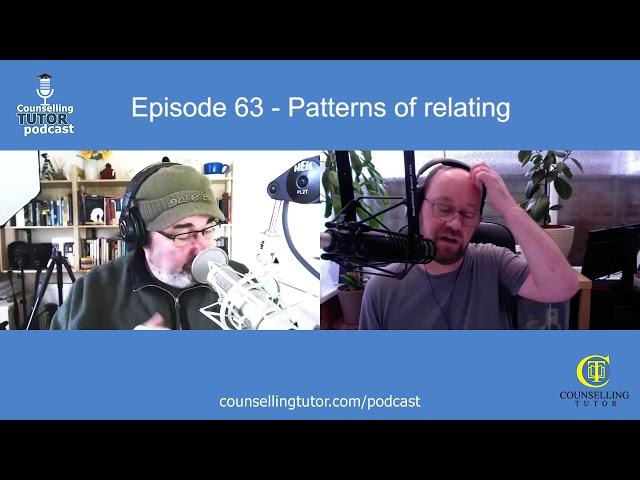 Episode 63 Patterns of relating in counselling