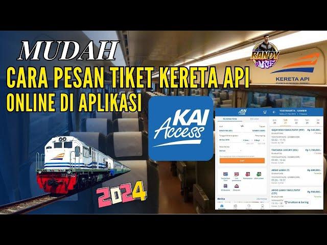 MUDAH BANGET PESAN TIKET KERETA API ONLINE DI APLIKASI KAI ACCES