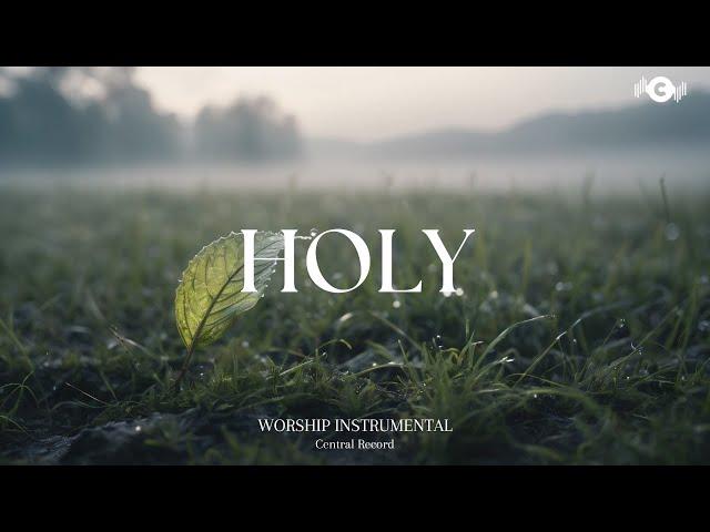 HOLY - Soaking worship instrumental | Prayer and Devotional