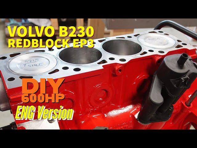 How to build a 600hp Volvo B230 Redblock EP3