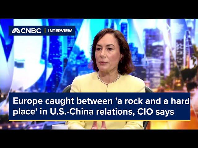 Europe caught between 'a rock and a hard place' in U.S.-China relations, CIO says