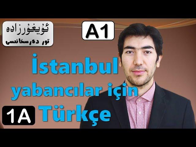 İstanbul Yabancılar İçin Türkçe A1- Ünite 1 A (Uyghur)