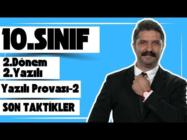 10.SINIF | 2.Dönem 2.Yazılı | SON TAKTİKLER