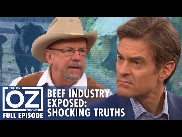 Beef Industry Exposed! Dr. Oz Uncovers Shocking Truths | Dr. Oz | S7 | Ep 100 | Full Episode