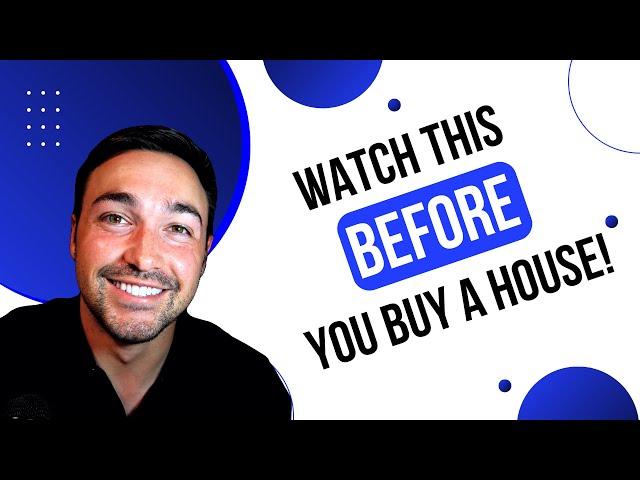 Watch This BEFORE You Buy A House!