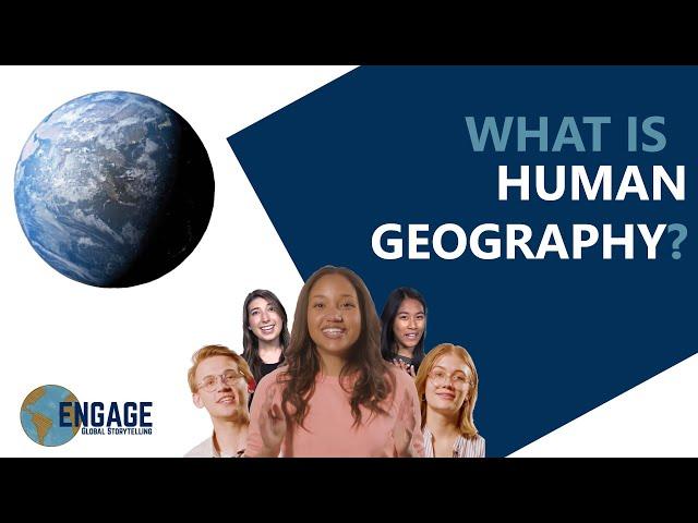 From Every Nation: WHAT IS HUMAN GEOGRAPHY?