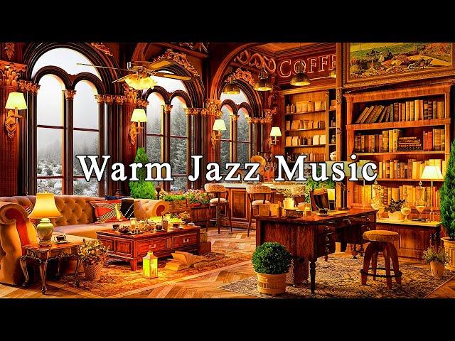 Warm Jazz Music at Cozy Coffee Shop AmbienceRelaxing Jazz Instrumental Music for Work, Study, Relax