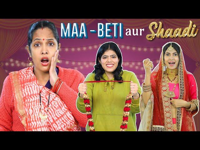 Maa Beti Aur Shaadi | Indian Family Wedding | ShrutiArjunAnand