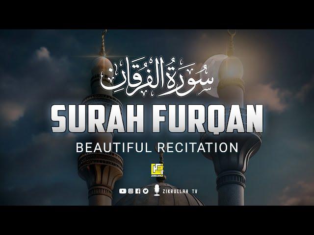 Peaceful recitation of Surah Al-Furqan (سورۃالفرقان) | Zikrullah TV