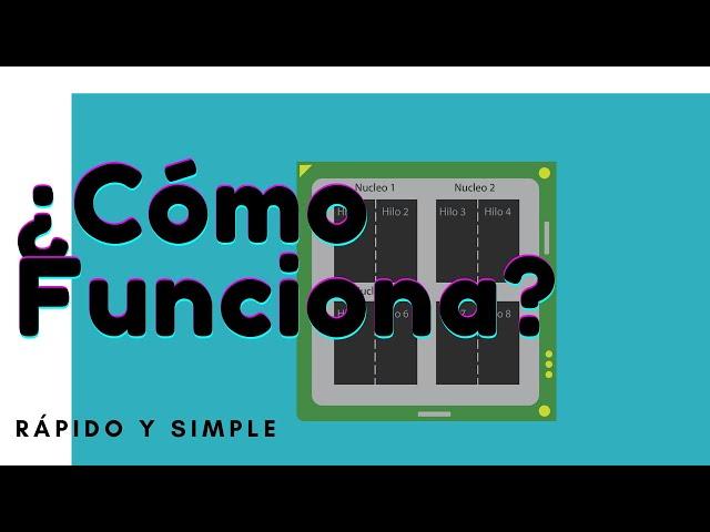 Explicación simple de un procesador ( Núcleo, Hilos y Frecuencia)