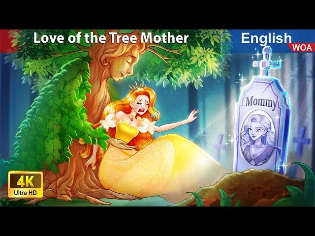 The Love of the Tree Mother  Bedtime Stories Fairy Tales in English @WOAFairyTalesEnglish