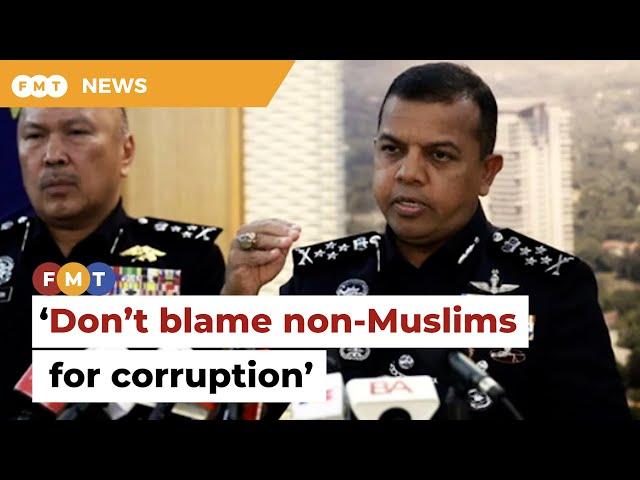 Don’t blame non-Muslims for corruption, says deputy IGP