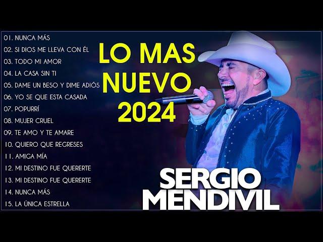 Sergio Mendivil Sus Mejores Canciones Exitos Romanticas - Sergio Mendivil Lo Mas Nuevo 2024