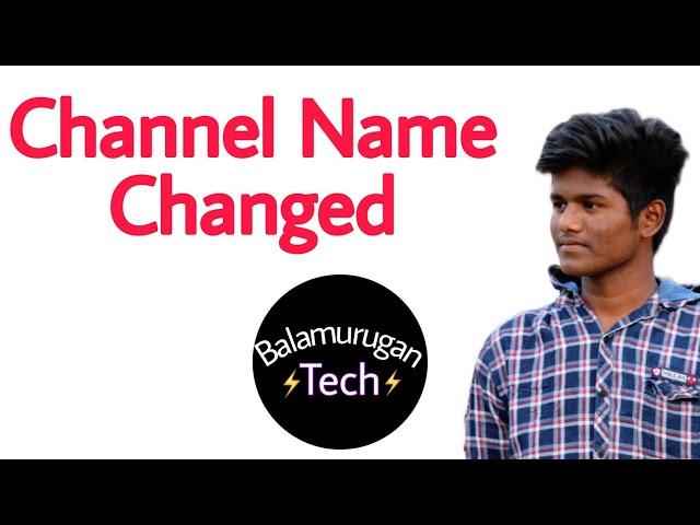 Channel Name Change Balamurugan Tech