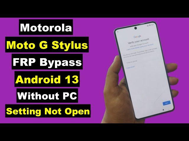 Motorola Moto G Stylus FRP Bypass Android 13 New Security Without PC | Setting Not Open Final Method