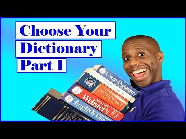 Using and Choosing Your Dictionary : Part 1