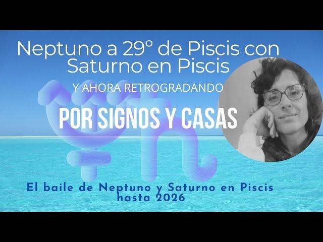 Neptuno en grado anarético y su conjunción con Saturno en Piscis por signos y casas (y ahora retro)