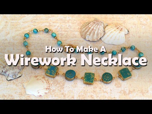 How to Make Jewelry: How To Make A Wirework Necklace